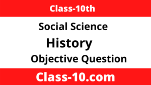 Read more about the article Class 10th History Objective Chapter 4 (भारत में राष्ट्रवाद)