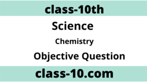 Read more about the article Class 10th Chemistry Objective Chapter 4 (कार्बन और उसके यौगिक)