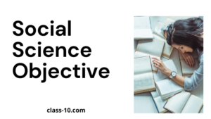 Read more about the article Bihar Board Class 10th ( सामाजिक विज्ञान ) Social Science Objective & Subjective Matric Exam 2023